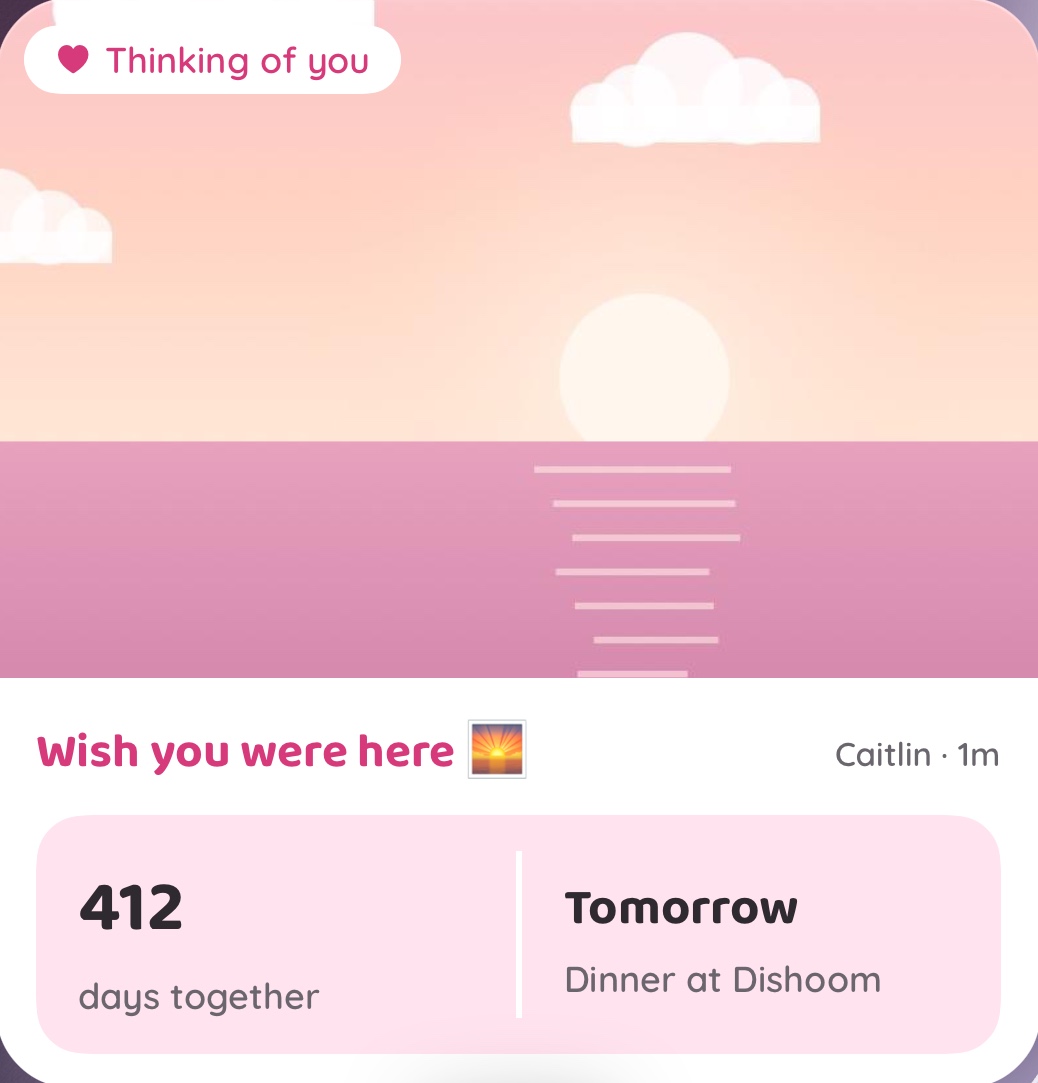 The large photo and dates widget: a pink sunset from Caitlin, captioned Wish you were here, above 412 days together and Tomorrow: Dinner at Dishoom